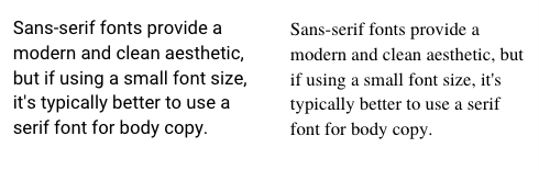 Two pieces of text reading the same info "Sans-serif fonts provide a modern and clean aesthetic, but if using a small font size, it's typically better to use a serif font for body copy". On the left this text is in sans-serif font. On the right, the text is in a serif font.